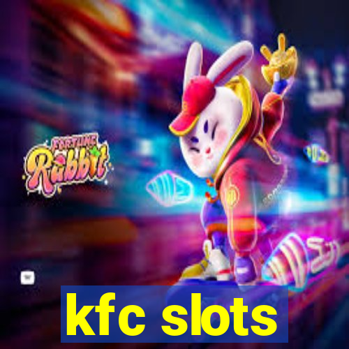 kfc slots